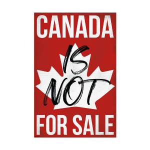 Canada is Not for Sale